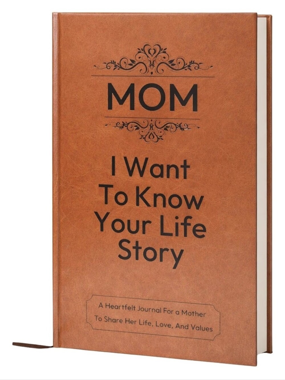 Mom I Want to Know Your Life Story Leather Journal